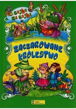 Zaczarowane królestwo. Bajka za bajką