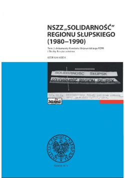 NSZZ Solidarność Regionu Słupskiego 1980 - 1990