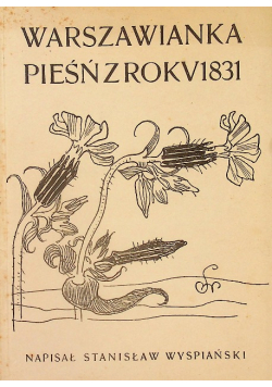 Warszawianka pieśń z roku 1831 ok. 1931 r.