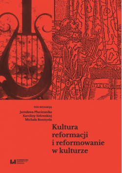 Kultura reformacji i reformowanie w kulturze