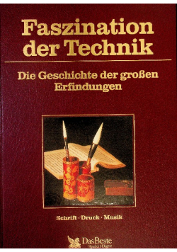 Faszination der Technik Dioe Geschichte der großen Erfindungen