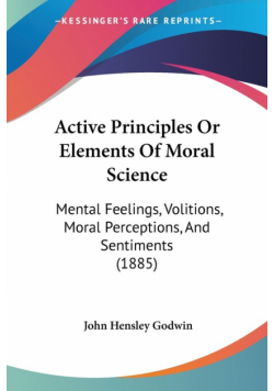 Active Principles Or Elements Of Moral Science
