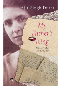 My Father's Ring The Story Of A Lost Romance
