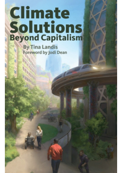 Climate Solutions Beyond Capitalism
