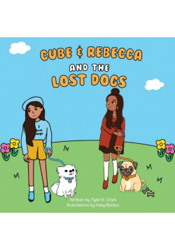 Cube and Rebecca and the Lost Dogs