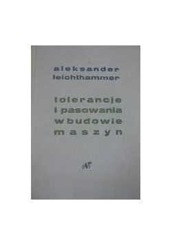 Tolerancje i pasowanie w budowie maszyn