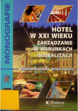 Hotel w XXI wieku Zarządzanie w warunkach globalizacji