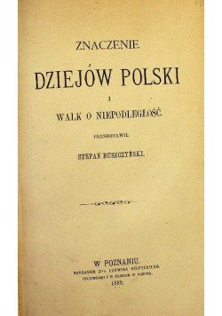Znaczenie dziejów polski i walko niepodległość 1882 r.