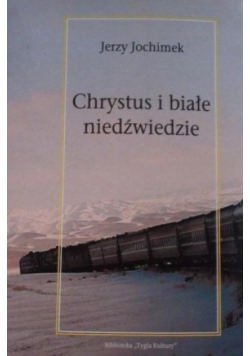 Chrystus i białe niedźwiedzie Tom 2