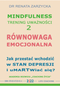 Równowaga emocjonalna. Jak przestać wchodzić w stany depresyjne i umartwiać się?