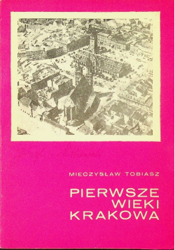 Pierwsze wieki Krakowa