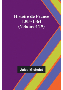 Histoire de France 1305-1364 (Volume 4/19)