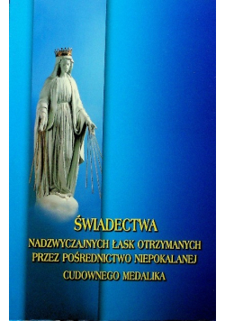 Świadectwa nadzwyczajnych łask  przez pośrednictwo