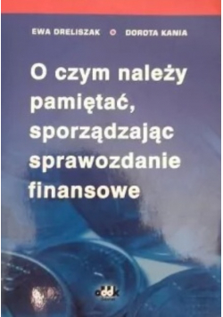 O czym należy pamiętać sporządzając sprawozdanie finansowe