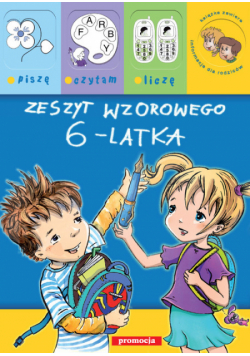 Zeszyt wzorowego 6-latka Piszę czytam liczę