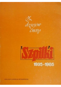 Z dziejów cnoty Szpilki 1935-1985
