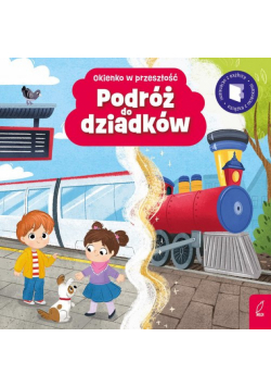 Okienko w przeszłość Podróż do dziadków