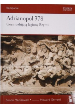 Adrianopol 378 Goci rozbijają legiony Rzymu