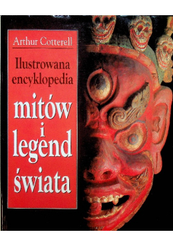 Ilustrowana encyklopedia mitów i legend świata