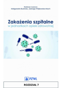 Zakażenia szpitalne w jednostkach opieki zdrowotnej. Rozdział 7