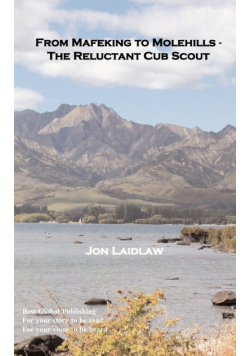 From Mafeking to Molehills - The Reluctant Cub Scout