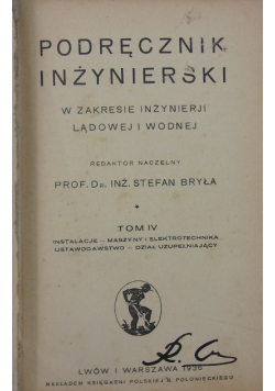 Podręcznik inżynierski Tom IV 1936 r.