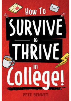 How to Survive & Thrive in College