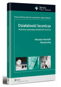 Działalność lecznicza. Podmioty wykonujące działalność leczniczą