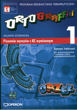 Ortograffiti 1 Zeszyt ćwiczeń Pisownia wyrazów z RZ wymiennym