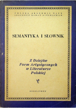 Z dziejów form artystycznych w literaturze polskiej Tom XXXIX Słownik i semantyka Definicje semantyczne