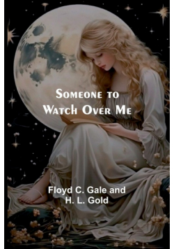 Someone to watch over me