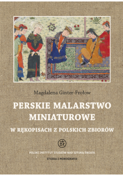 Perskie malarstwo miniaturowe w rękopisach z polskich zbiorów