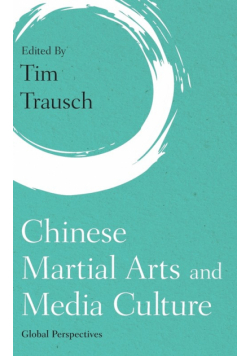 Chinese Martial Arts and Media Culture