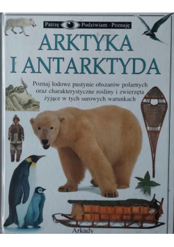 Arktyka i Antarktyda-Patrzę, podziwiam, poznaję