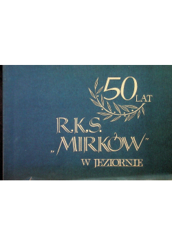 35 Lat RKS Mirków W Jeziornie