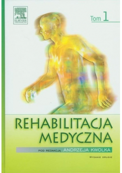 Rehabilitacja medyczna Tom 1