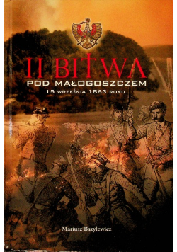 II bitwa pod Małogoszczem 15 września 1863 roku