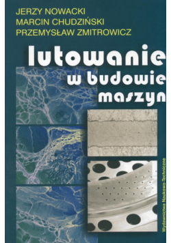 Nowacki Jerzy - Lutowanie w budowie maszyn
