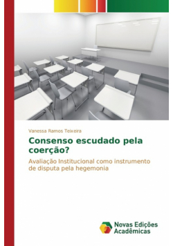 Consenso escudado pela coerção?