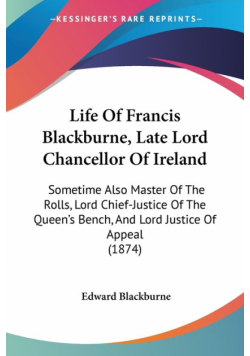 Life Of Francis Blackburne, Late Lord Chancellor Of Ireland