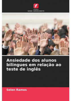 Ansiedade dos alunos bilingues em relação ao teste de inglês