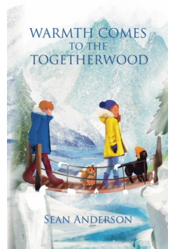 Warmth Comes to the Togetherwood