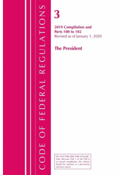Code of Federal Regulations, Title 03 The President, Revised as of January 1, 2020