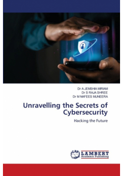 Unravelling the Secrets of Cybersecurity