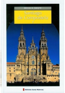 Miejsca święte Tom 20 Santiago de Compostela