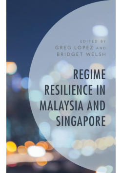 Regime Resilience in Malaysia and Singapore