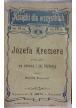Józefa Kremera podglądy na sztukę i jej historię,1903r