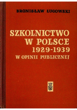 Szkolnictwo w Polsce 1929 - 1939 w opinii publicznej