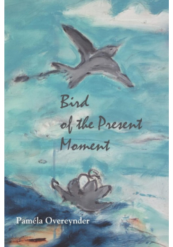 Bird of the Present Moment