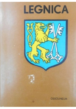Legnica Monografia historyczna miasta
